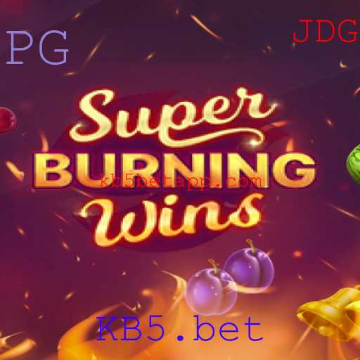 SuperBurningWins: Descubra o Fascínio do Jogo no KB5.bet